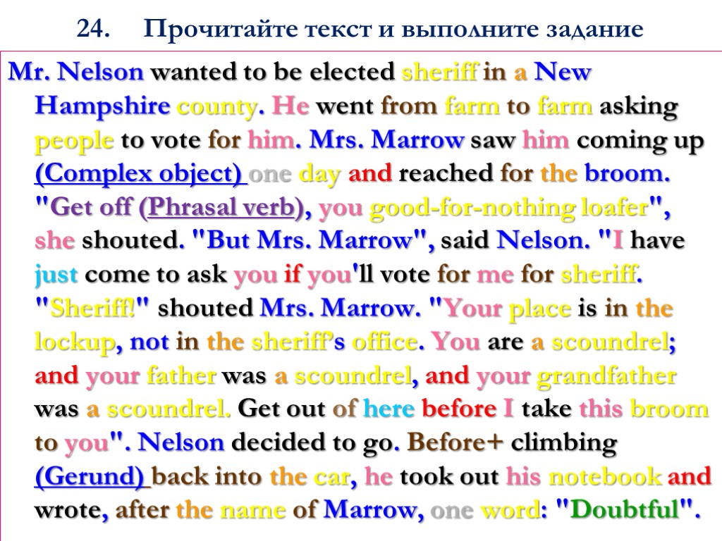 24. Прочитайте текст и выполните задание Mr. Nelson wanted to be elected sheriff in